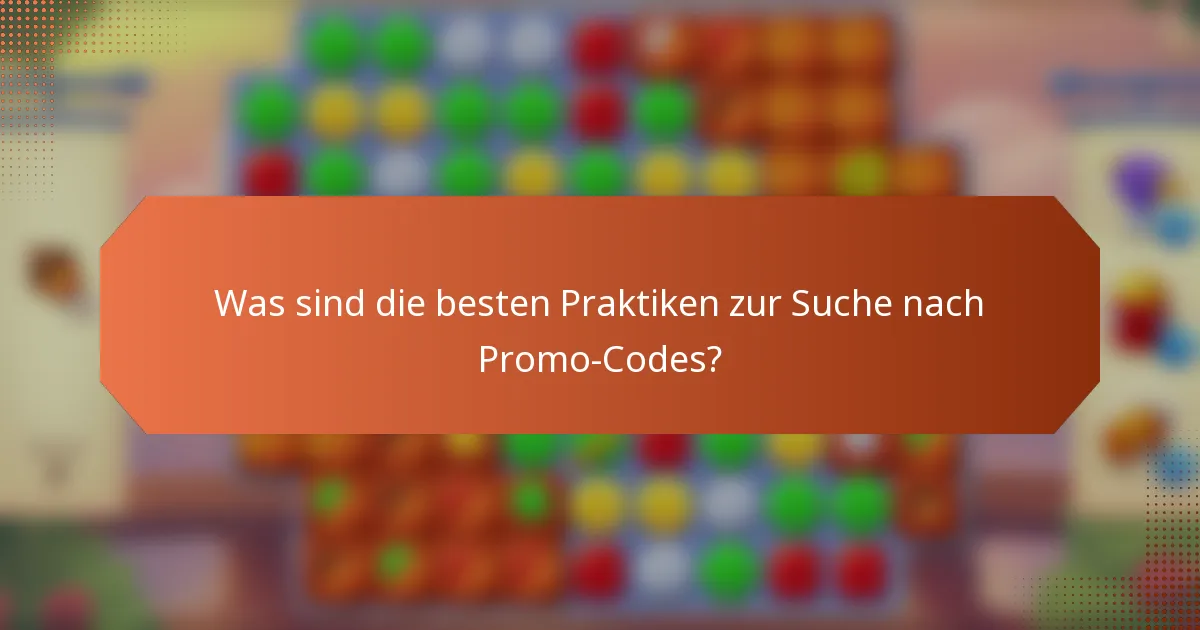 Was sind die besten Praktiken zur Suche nach Promo-Codes?
