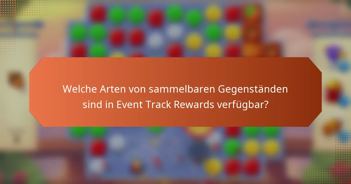 Welche Arten von sammelbaren Gegenständen sind in Event Track Rewards verfügbar?