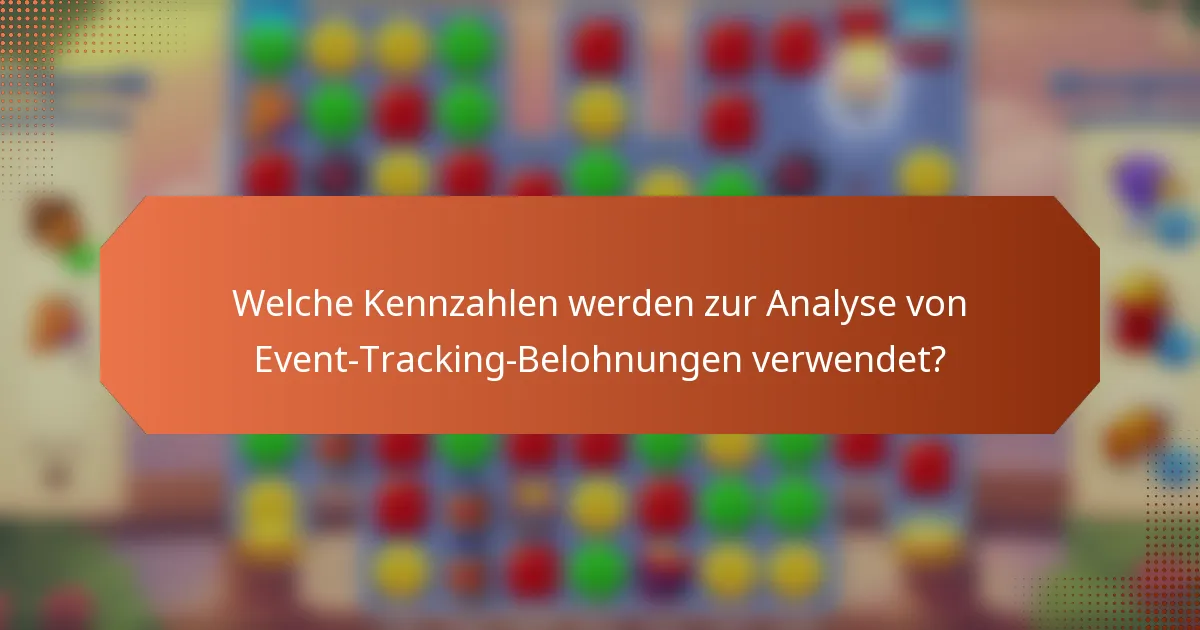 Welche Kennzahlen werden zur Analyse von Event-Tracking-Belohnungen verwendet?