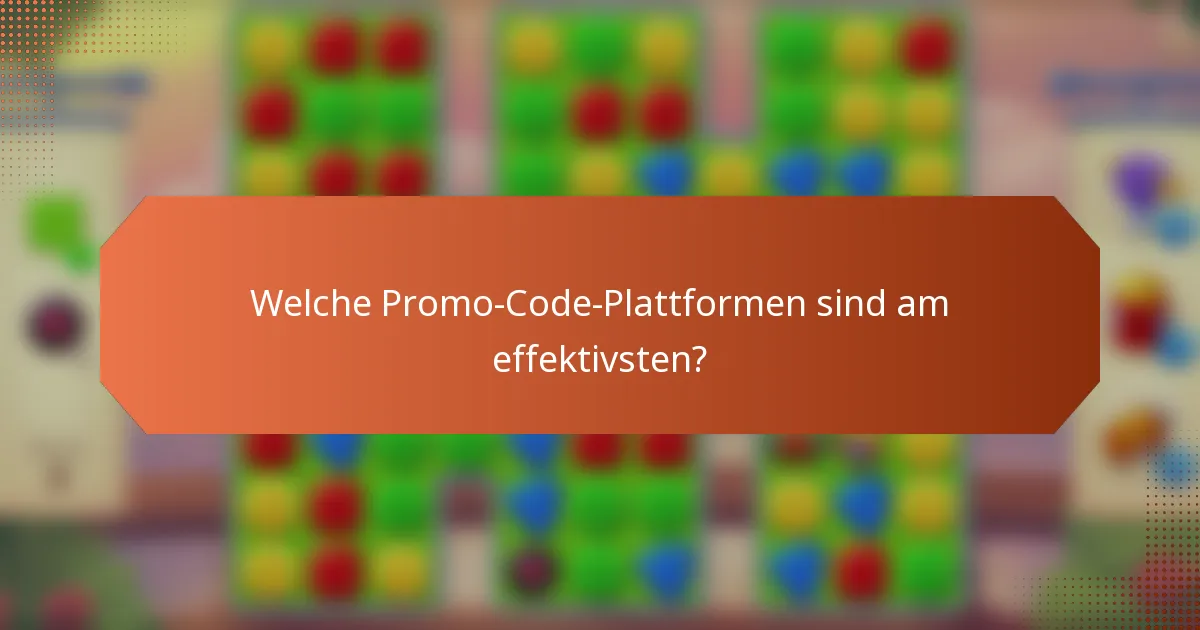 Welche Promo-Code-Plattformen sind am effektivsten?