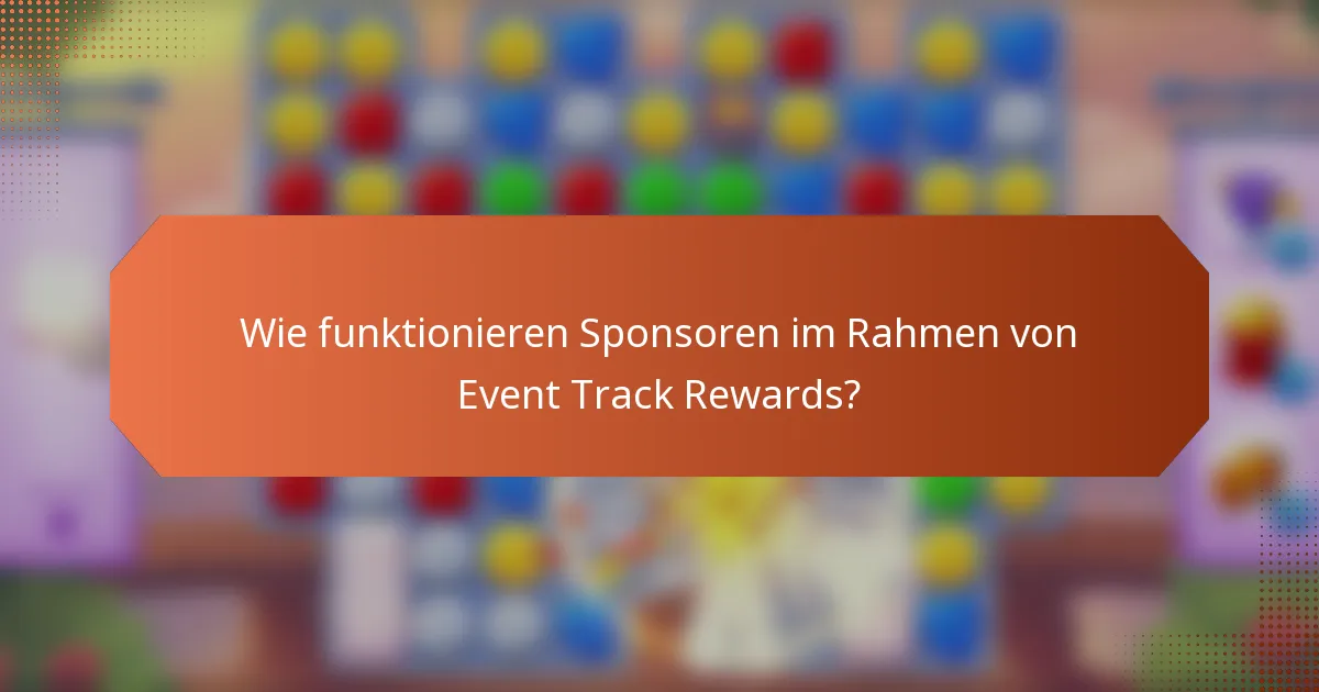 Wie funktionieren Sponsoren im Rahmen von Event Track Rewards?