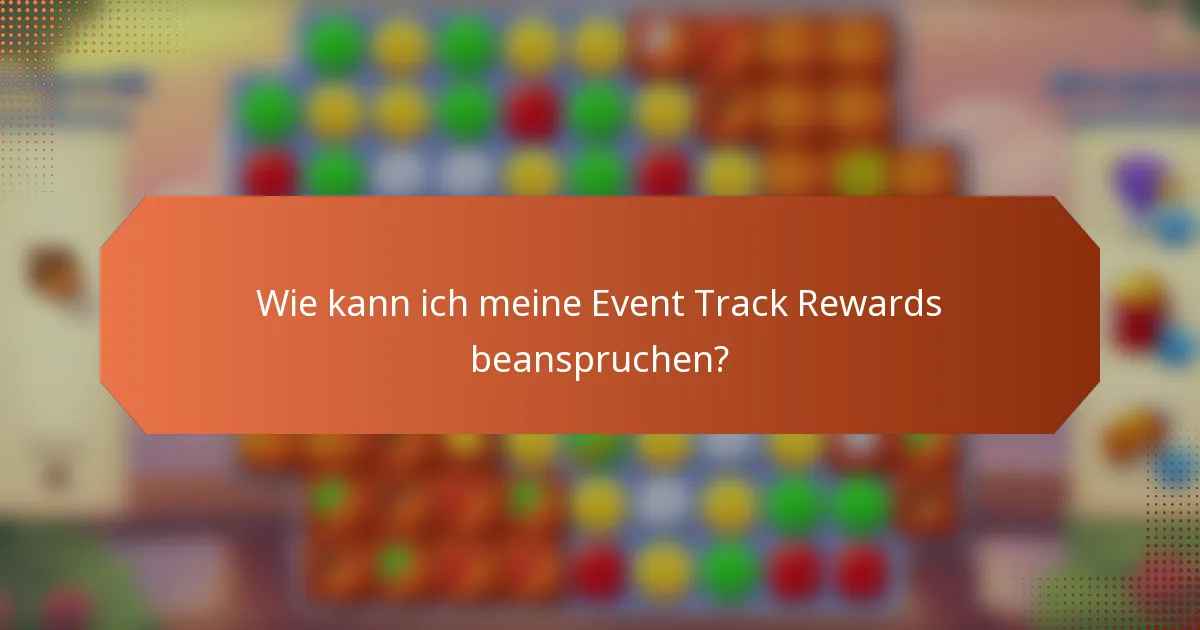 Wie kann ich meine Event Track Rewards beanspruchen?